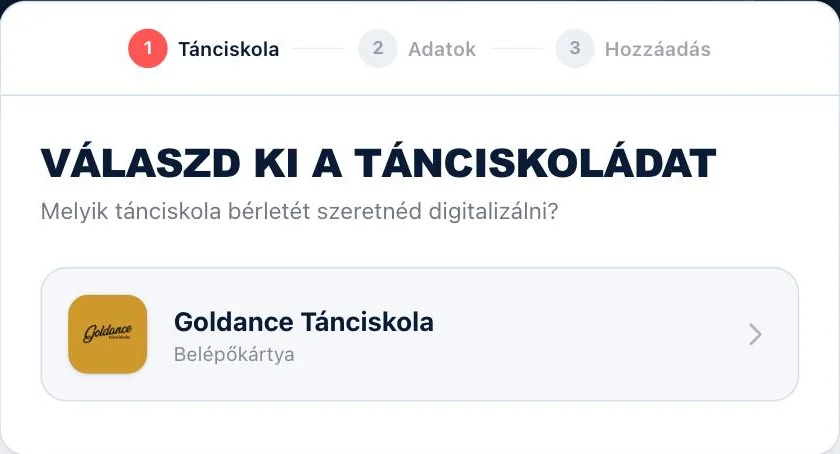 A varázsló első lépése: Válaszd ki a tánciskoládat felirat alatt a Goldance Tánciskola sora, fölötte a Tánciskola, Adatok, Hozzáadás lépésjelző