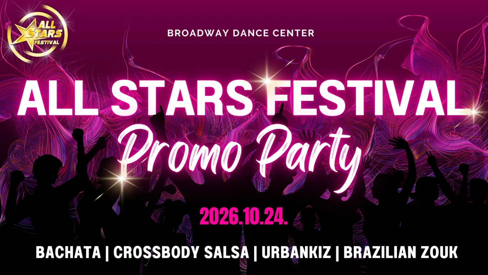 May be an image of dancing and text that says 'AALL AALL STARS FESTIVAL BROADWAY DANCE CENTER ALL STARS FESTIVAL Promo Party 2026.10.24. BACHATA I CROSSBODY SALSA URBANKIZ I BRAZILIAN ZOUK'
