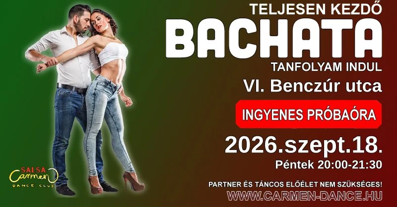 May be an image of dancing and text that says "TELJESEN KEZDO BacHATA TANFOLYAM INDUL VI. Benczúr utca INGYENES PRÓBAÓRA Carmend SALSA DANCECLVI CLUBP C 2026.szept.18. 18. Péntek 20:00-21:30 PARTNER ÉS TÁNCOS ELŐÉLET NEM SZÜKSÉGES! WWW.CARMEN-DANCE.H"