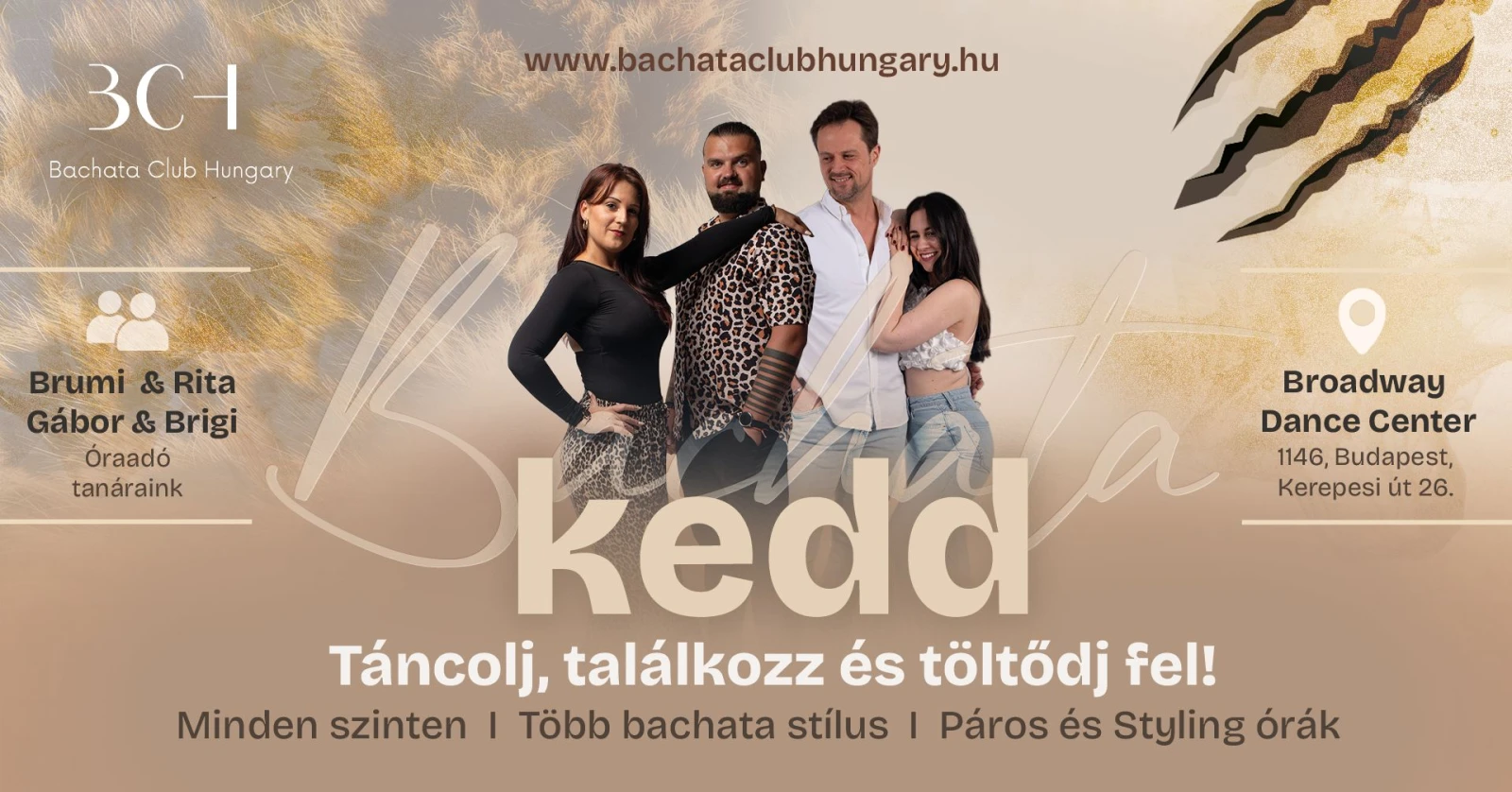 May be an image of one or more people and text that says "3C1 BachataClubHurgary Bachata lub Hungary www.bachataclubhungary.hu www. Brumi & Rita Gábor Gábor&Brigi & Brigi Óraadó tanáraink Broadway Dance Center 1146, Budapest, Kerepesi út 26. kedd Táncolj, találkozz és töltődj fel! Minden szinten I Több bachata stílus I Páros és Styling órák"