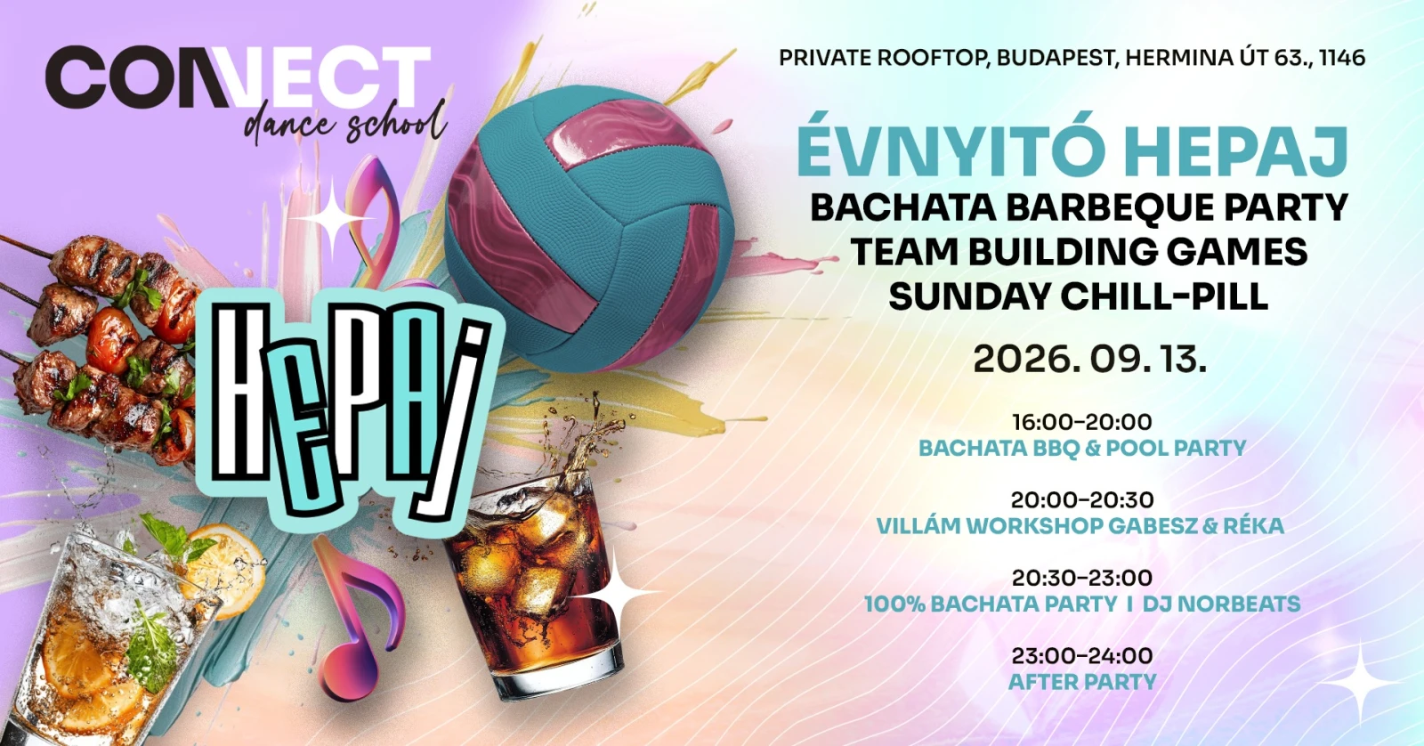 May be an image of drink and text that says "COЛyECT ance school PRIVATE ROOFTOP, BUDAPEST, HERMINA ÚT 63., 1146 ÉVNYITÓ HEPAJ BACHATA BARBEQUE PARTY TEAM BUILDING GAMES SUNDAY CHILL-PILL 2026.09.13. 2026. 16:00-20:00 BACHATA B POOL PARTY HPEy D 20:00-20:30 VILLÁM WORKSHOP GABESZ & RÉKA 20:30-23:00 100% BACHATA PARTY DJ JNORBEATS 23:00-24:00 AFTER AFTERPARTY PARTY"
