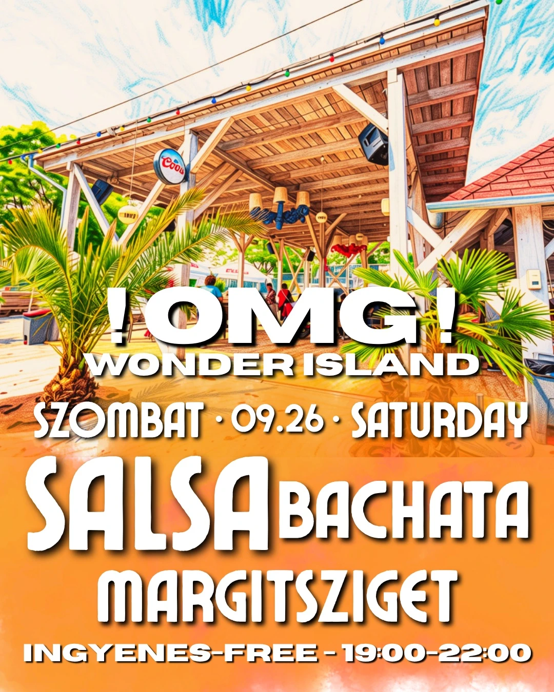 May be an image of dancing and text that says "COOB COO 물 IOMIG! WONDER ISLAND SZOMBAT 09.26 SATURDAY SALSABA SABACHATA BACHATA MARGITSZIGET INGYENES-FREE- INGYENES-FREE-1900-220 19:00-22:00"