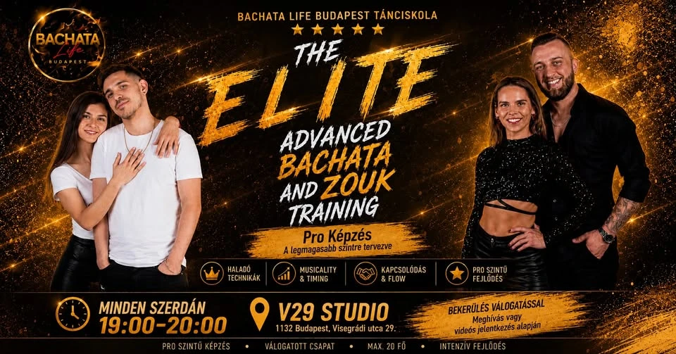May be an image of dancing and text that says "BACHATA DUDAPEST BACHATA LIFE BUDAPEST TÁNCISKOLA ELITE THE ADVANCED BACHATA AND ZOUK TRAINING Pro Képzés legmagasabb szintre tervezve HALADÓ TECHNIKAK MUSICALITY &TIMING KAPCSOLÓDÁS ထားပ &FLOW MINDEN MINDENSZERDÁN SZERDÁN 19:00-20:00 20:00 PROSZINTU FEJLODES V29 STUDIO 1132 Budapest, Visegrád di utca 29. CSAPAT BEKERÜL BEKERULÉSVÁLOGATASSAL ÉS VÁLOGATÁSSAL Meghívas vagy jelentkezésalapja MAX.20FO"