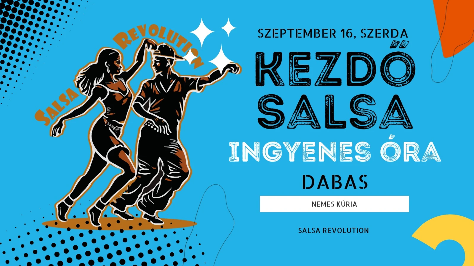 May be a doodle of dancing and text that says "REYOLUTI SALSA SZEPTEMBER 16, SZERDA 網家 網 KEZDO SALSA INGYENES ORA DABAS NEMES KÚRIA SALSA REVOLUTION"